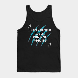 Well Can You Feel It? Tank Top